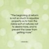Aristotle quote: “The beginning of reform is not so…”- at QuotesQuotesQuotes.com