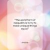 Aristotle quote: “The worst form of inequality is to…”- at QuotesQuotesQuotes.com