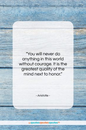 Aristotle quote: “You will never do anything in this…”- at QuotesQuotesQuotes.com