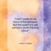 Arthur C. Clarke quote: “I don’t pretend we have all the…”- at QuotesQuotesQuotes.com