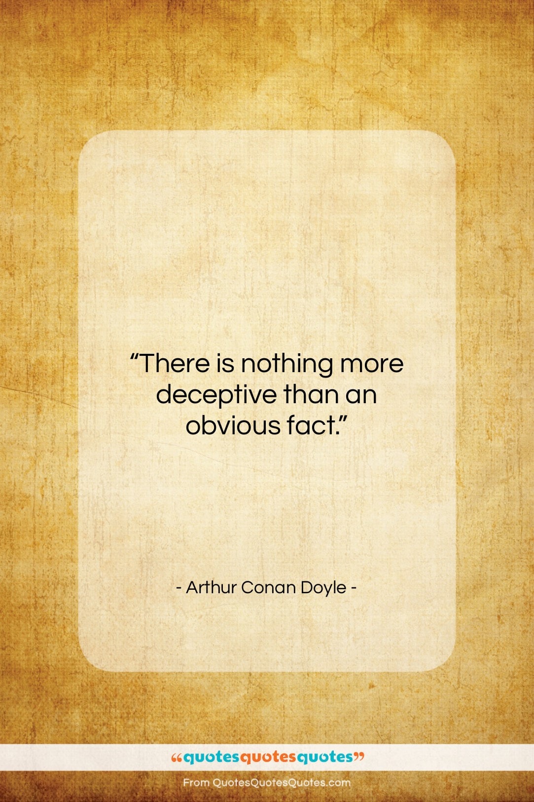 Arthur Conan Doyle quote: “There is nothing more deceptive than an…”- at QuotesQuotesQuotes.com