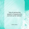 Arthur Helps quote: “We all admire the wisdom of people…”- at QuotesQuotesQuotes.com