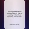 Arthur Hugh Clough quote: “The highest political buzz word is not…”- at QuotesQuotesQuotes.com
