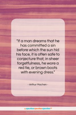 Arthur Machen quote: “If a man dreams that he has…”- at QuotesQuotesQuotes.com