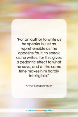 Arthur Schopenhauer quote: “For an author to write as he…”- at QuotesQuotesQuotes.com