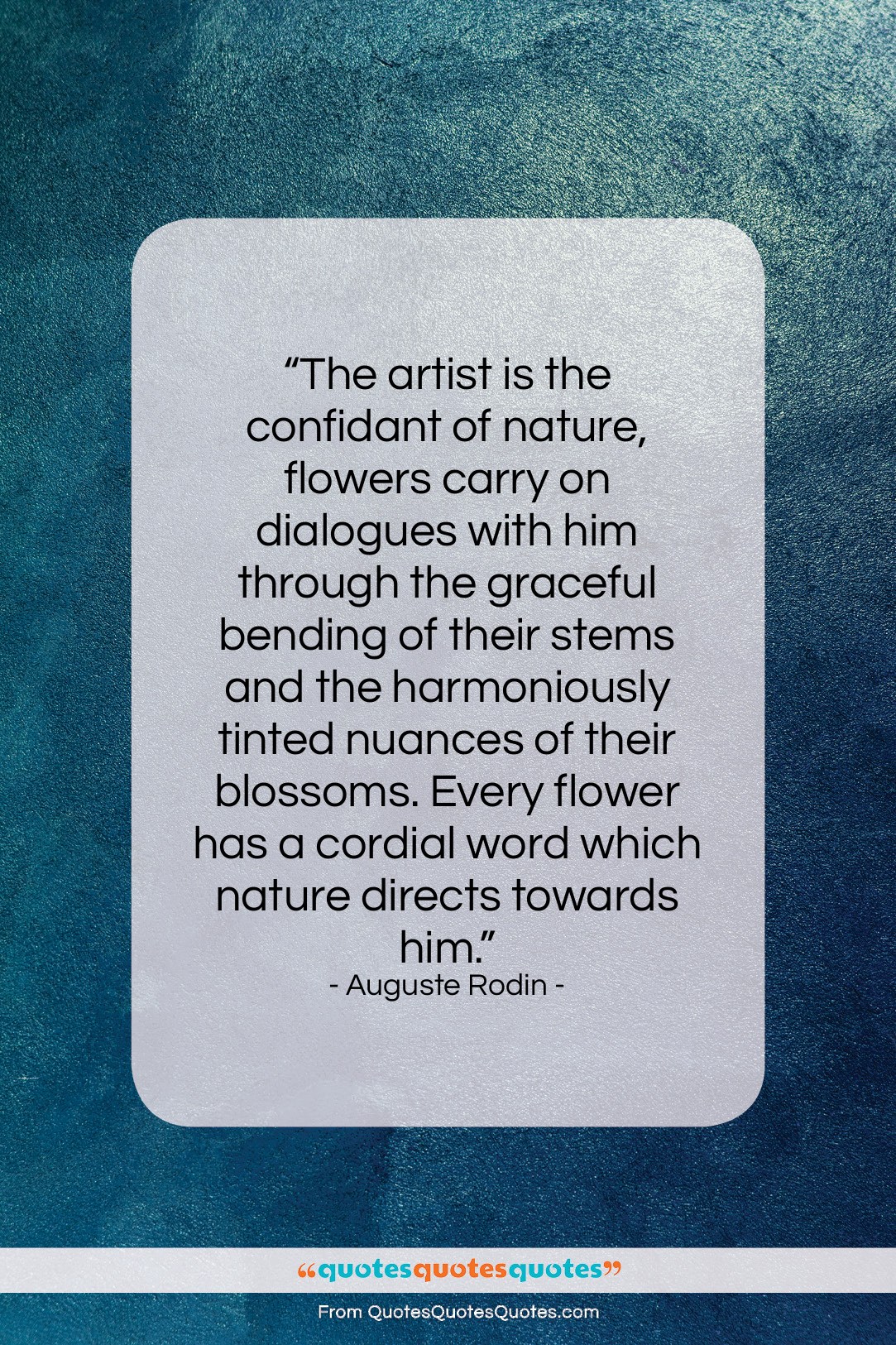 Auguste Rodin quote: “The artist is the confidant of nature,…”- at QuotesQuotesQuotes.com