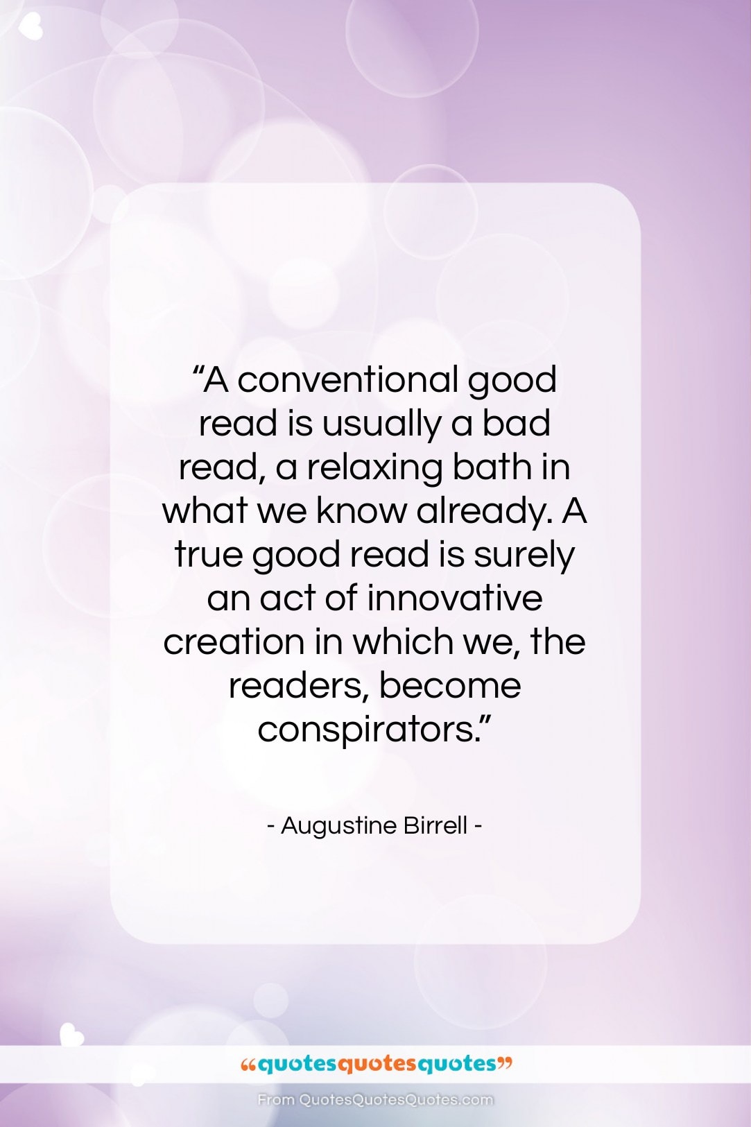 Augustine Birrell quote: “A conventional good read is usually a…”- at QuotesQuotesQuotes.com