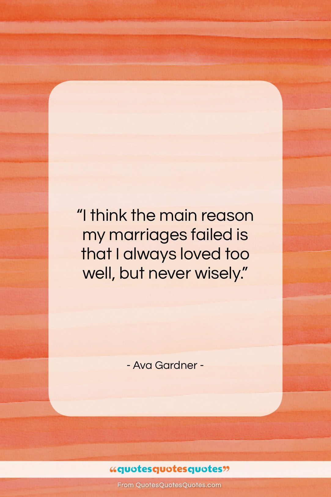 Ava Gardner quote: “I think the main reason my marriages…”- at QuotesQuotesQuotes.com