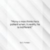 B. C. Forbes quote: “Many a man thinks he is patient…”- at QuotesQuotesQuotes.com