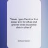 Baltasar Gracian quote: “Never open the door to a lesser…”- at QuotesQuotesQuotes.com