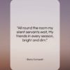 Barry Cornwall quote: “All round the room my silent servants…”- at QuotesQuotesQuotes.com