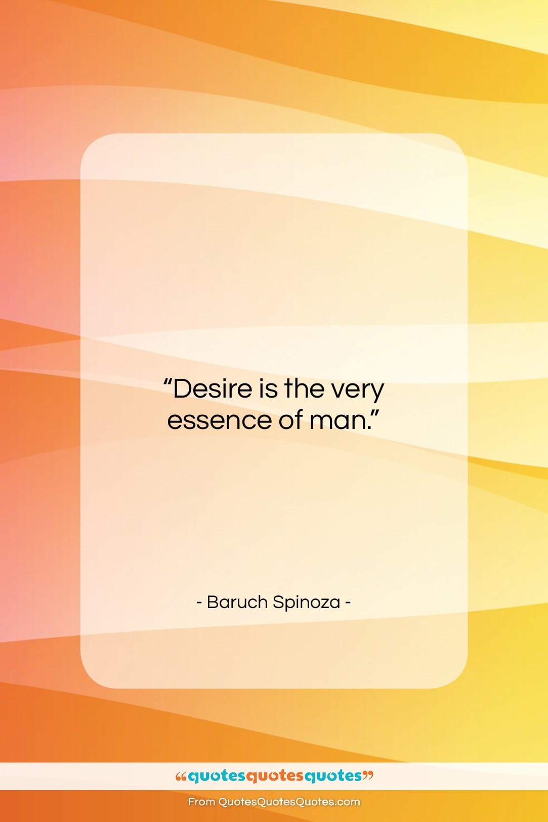 Baruch Spinoza quote: “Desire is the very essence of man….”- at QuotesQuotesQuotes.com