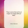 Baruch Spinoza quote: “Fear cannot be without hope nor hope…”- at QuotesQuotesQuotes.com