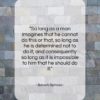 Baruch Spinoza quote: “So long as a man imagines that…”- at QuotesQuotesQuotes.com