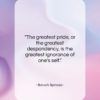 Baruch Spinoza quote: “The greatest pride, or the greatest despondency,…”- at QuotesQuotesQuotes.com