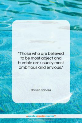 Baruch Spinoza quote: “Those who are believed to be most…”- at QuotesQuotesQuotes.com