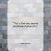 Ben Jonson quote: “This is the very womb and bed…”- at QuotesQuotesQuotes.com