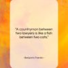 Benjamin Franklin quote: “A countryman between two lawyers is like…”- at QuotesQuotesQuotes.com