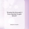 Benjamin Franklin quote: “Employ thy time well, if thou meanest…”- at QuotesQuotesQuotes.com