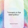 Benjamin Franklin quote: “Honesty is the best policy…”- at QuotesQuotesQuotes.com