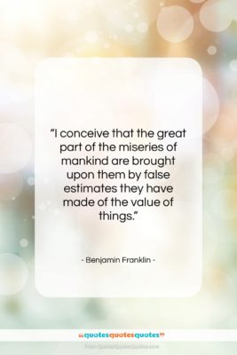 Benjamin Franklin quote: “I conceive that the great part of…”- at QuotesQuotesQuotes.com