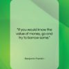 Benjamin Franklin quote: “If you would know the value of…”- at QuotesQuotesQuotes.com