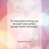 Benjamin Franklin quote: “In this world nothing can be said…”- at QuotesQuotesQuotes.com
