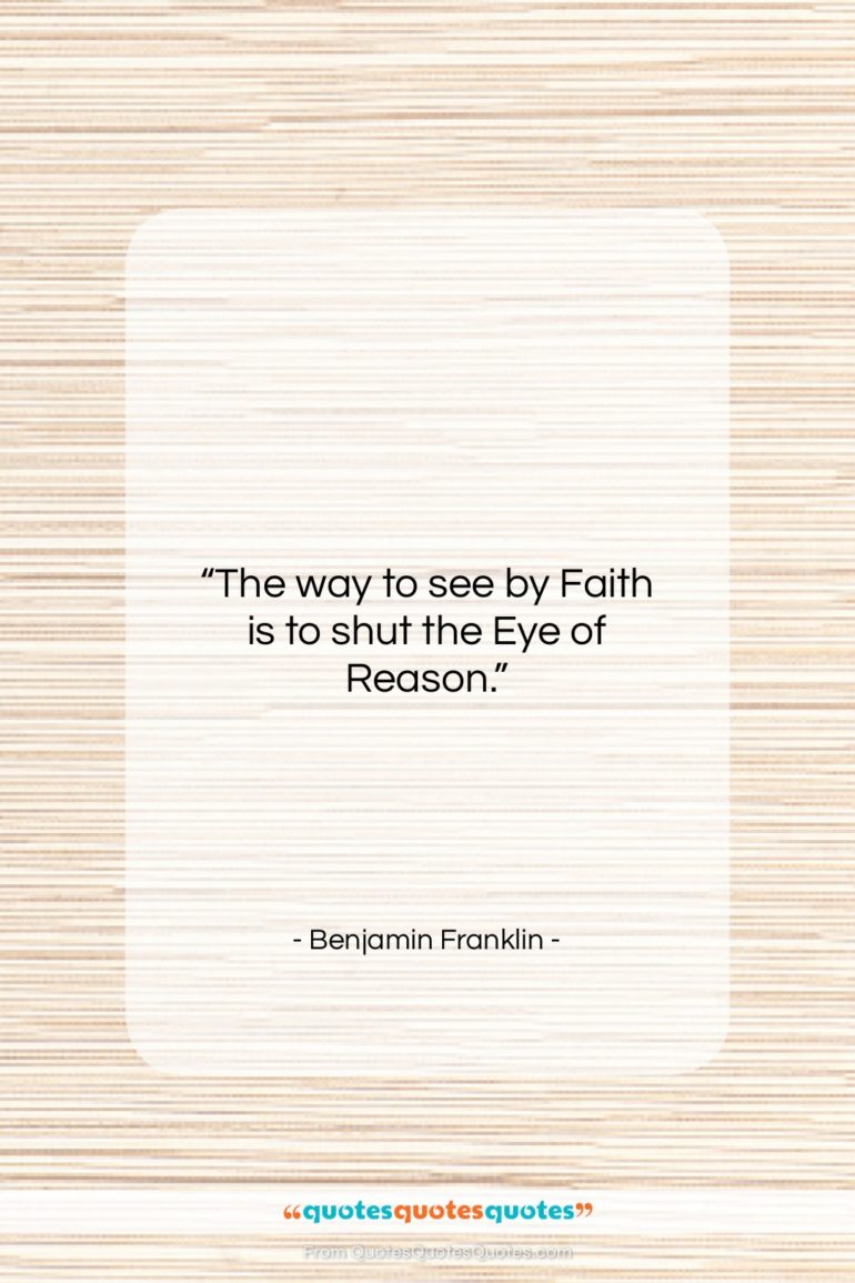 Benjamin Franklin quote: “The way to see by Faith is…”- at QuotesQuotesQuotes.com
