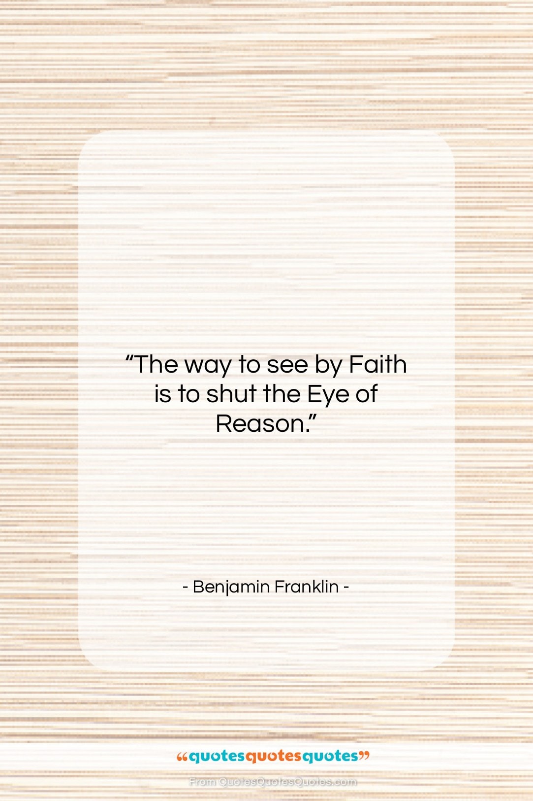 Benjamin Franklin quote: “The way to see by Faith is…”- at QuotesQuotesQuotes.com