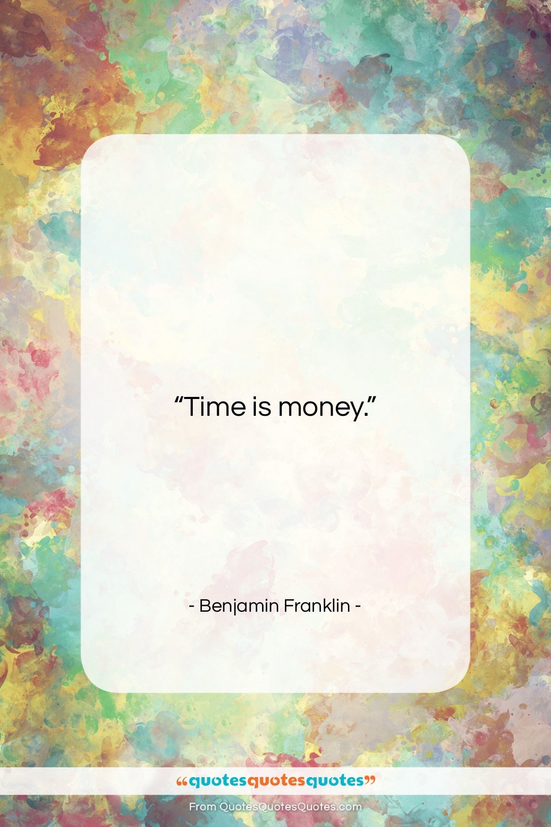 Benjamin Franklin quote: “Time is money….”- at QuotesQuotesQuotes.com