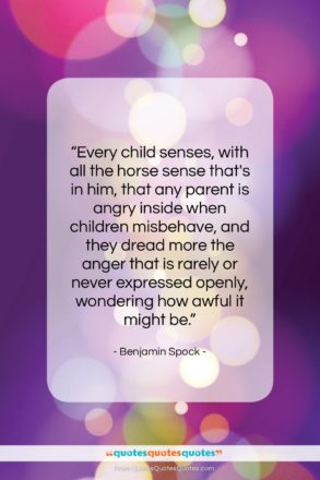 Benjamin Spock quote: “Every child senses, with all the horse…”- at QuotesQuotesQuotes.com