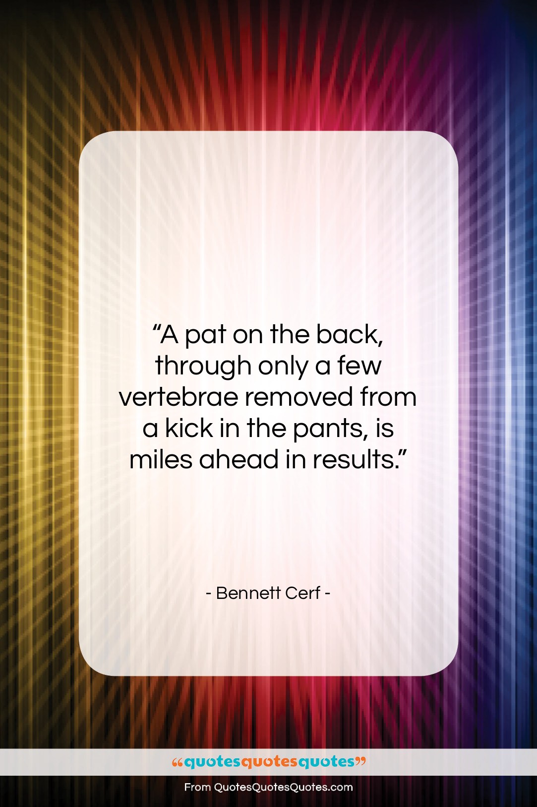 Bennett Cerf quote: “A pat on the back, through only…”- at QuotesQuotesQuotes.com