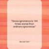 Bennett Cerf quote: “Gross ignorance is 144 times worse than…”- at QuotesQuotesQuotes.com