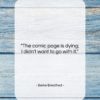 Berke Breathed quote: “The comic page is dying; I didn’t…”- at QuotesQuotesQuotes.com