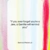 Bernard Malamud quote: “If you ever forget you’re a Jew,…”- at QuotesQuotesQuotes.com