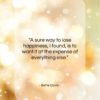 Bette Davis quote: “A sure way to lose happiness, I…”- at QuotesQuotesQuotes.com