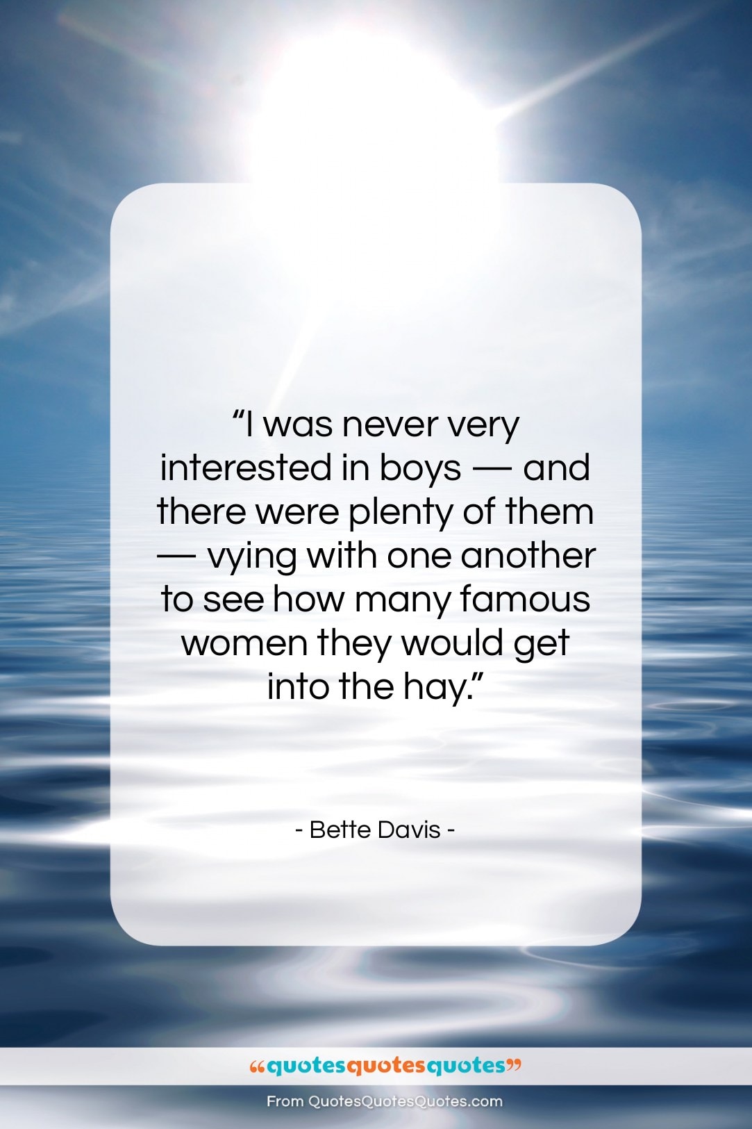 Bette Davis quote: “I was never very interested in boys…”- at QuotesQuotesQuotes.com