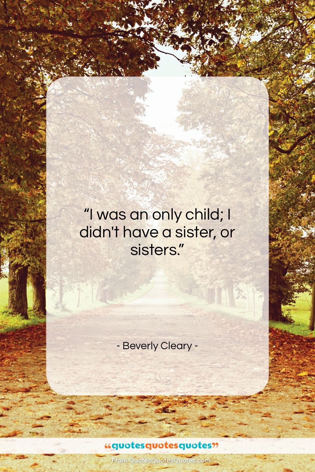 Beverly Cleary quote: “I was an only child; I didn’t…”- at QuotesQuotesQuotes.com