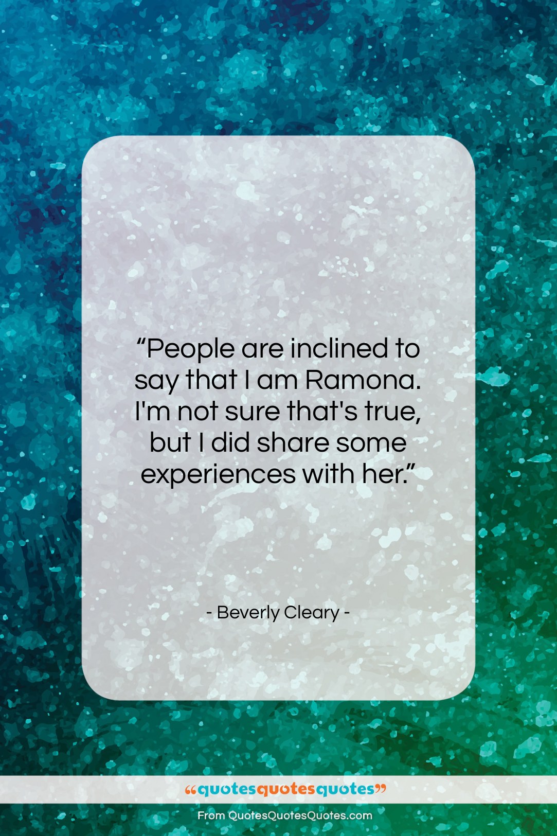 Beverly Cleary quote: “People are inclined to say that I…”- at QuotesQuotesQuotes.com