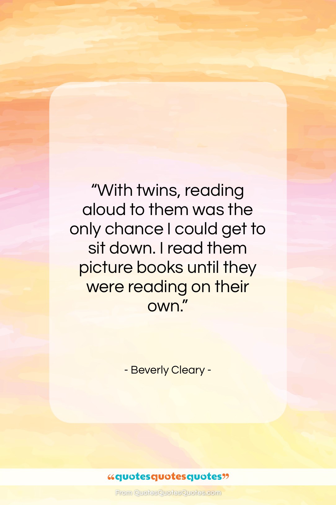 Beverly Cleary quote: “With twins, reading aloud to them was…”- at QuotesQuotesQuotes.com