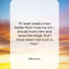 Billie Burke quote: “If I ever loved a man better…”- at QuotesQuotesQuotes.com