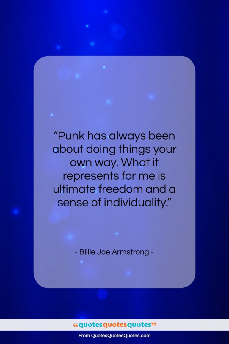 Billie Joe Armstrong quote: “Punk has always been about doing things…”- at QuotesQuotesQuotes.com