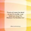 Billie Joe Armstrong quote: “Punk will never be dead to me….”- at QuotesQuotesQuotes.com