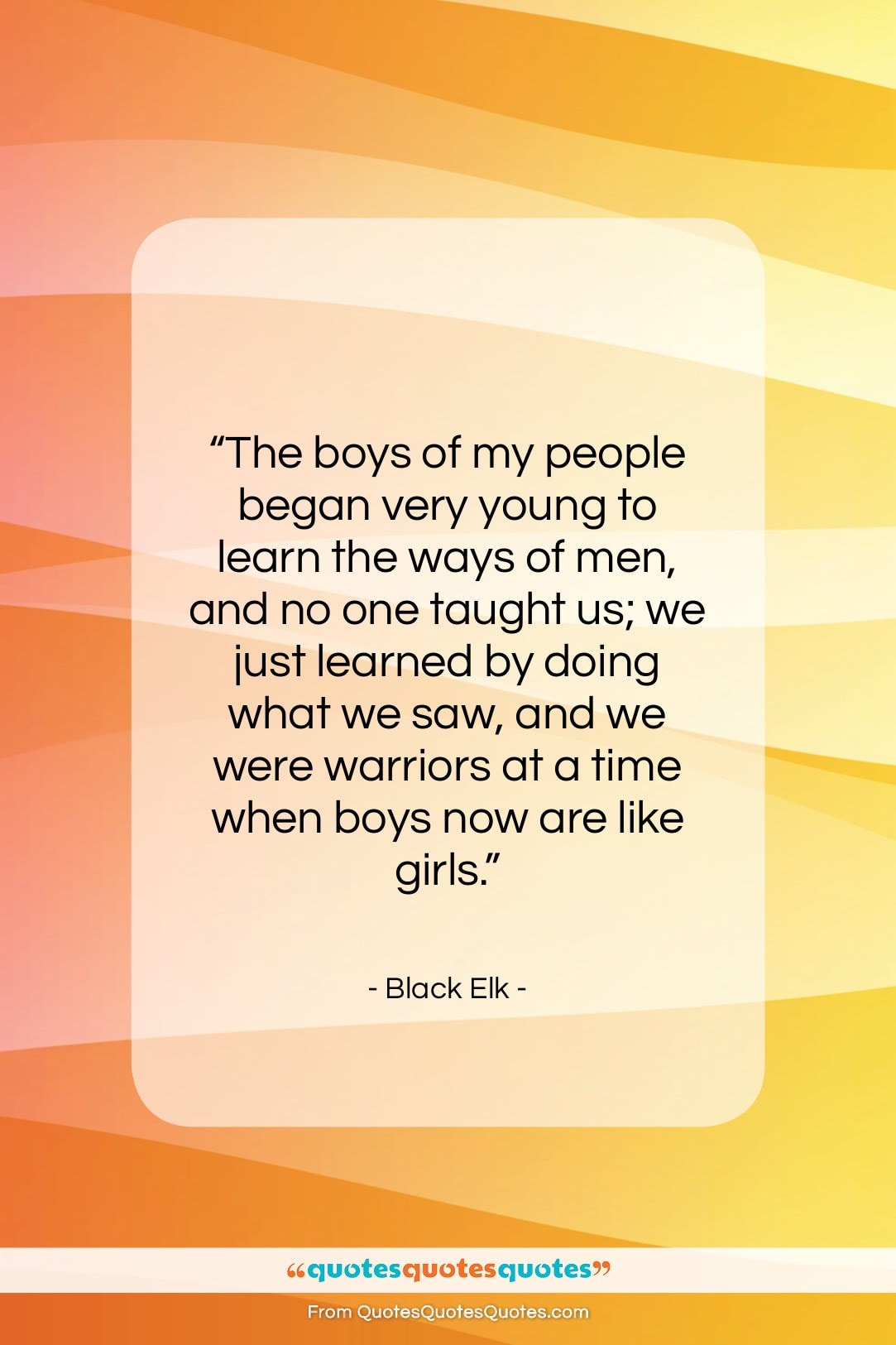 Black Elk quote: “The boys of my people began very…”- at QuotesQuotesQuotes.com