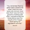 Black Elk quote: “You remember that my great vision came…”- at QuotesQuotesQuotes.com