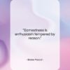 Blaise Pascal quote: “Earnestness is enthusiasm tempered by reason….”- at QuotesQuotesQuotes.com
