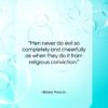 Blaise Pascal quote: “Men never do evil so completely and…”- at QuotesQuotesQuotes.com