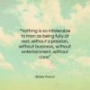 Blaise Pascal quote: “Nothing is so intolerable to man as…”- at QuotesQuotesQuotes.com