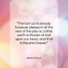 Blaise Pascal quote: “The last act is bloody, however pleasant…”- at QuotesQuotesQuotes.com