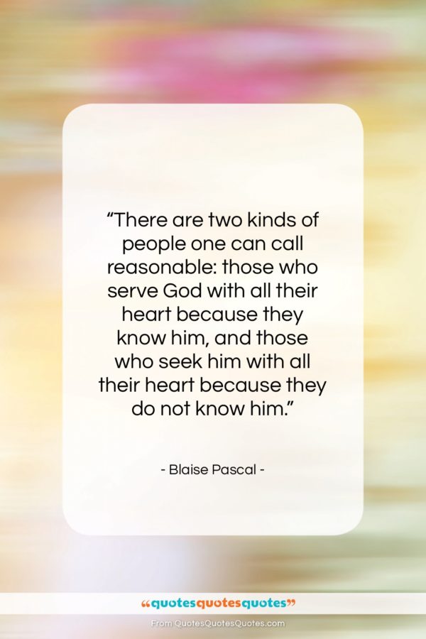 Blaise Pascal quote: “There are two kinds of people one…”- at QuotesQuotesQuotes.com
